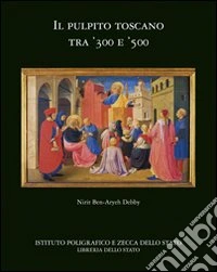 Il pulpito toscano tra '300 e '500. Ediz. illustrata libro