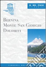 Bernina, monte San Giorgio, Dolomiti libro