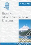 Bernina, monte San Giorgio, Dolomiti libro di Quercioli Mauro