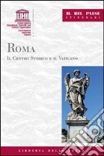 Roma. Il centro storico e il Vaticano libro