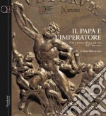 Il papa e l'imperatore. Arte e potere a Roma agli inizi dell'Ottocento