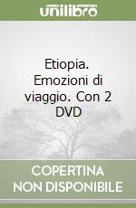 Etiopia. Emozioni di viaggio. Con 2 DVD libro