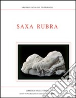 Saxa Rubra. Ediz. illustrata libro