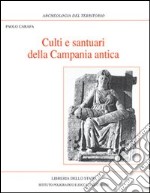 Culti e santuari della Campania antica libro