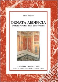 Ornata aedificia. Pitture parietali delle case ostiensi. Ediz. illustrata
