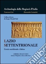 Lazio settentrionale. Ediz. illustrata libro