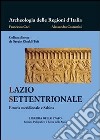 Lazio settentrionale. Ediz. illustrata libro