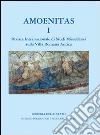 Amoenitas. Rivista internazionale di studi miscellanei sulla Villa Romana antica. Ediz. illustrata. Vol. 1 libro