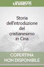 Storia dell'introduzione del cristianesimo in Cina libro