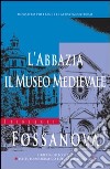 Fossanova. L'abbazia, il museo medievale libro