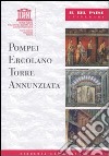 Pompei, Ercolano, Torre Annunziata libro