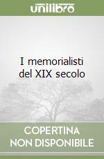 I memorialisti del XIX secolo