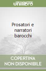 Prosatori e narratori barocchi libro