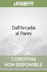 Dall'Arcadia al Parini libro