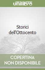 Storici dell'Ottocento libro