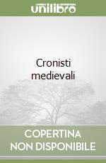 Cronisti medievali libro