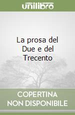 La prosa del Due e del Trecento libro