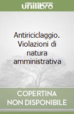 Antiriciclaggio. Violazioni di natura amministrativa