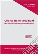 Codice delle votazioni nell'ordinamento costituzionale italiano libro