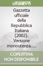 Gazzetta ufficiale della Repubblica Italiana (2002). Versione monoutenza. DVD libro