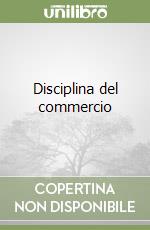 Disciplina del commercio libro