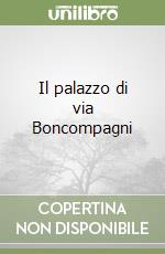 Il palazzo di via Boncompagni libro
