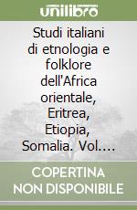 Studi italiani di etnologia e folklore dell'Africa orientale, Eritrea, Etiopia, Somalia. Vol. 1/2 libro