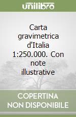 Carta gravimetrica d'Italia 1:250.000. Con note illustrative libro