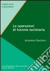 Le operazioni di fusione societaria libro di Giordano Antonina