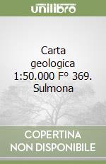 Carta geologica 1:50.000 F° 369. Sulmona libro