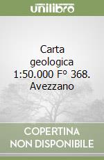 Carta geologica 1:50.000 F° 368. Avezzano libro