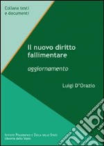 Il nuovo diritto fallimentare. Aggiornamento libro