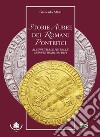 Storie auree dei romani pontefici. Alcune tra le più belle monete d'oro dei papi libro di Alteri Giancarlo