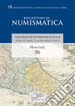 Regno di Napoli. Le zecche minori. Parte I. Collezione di Vittorio Emanuele III