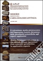 Il vulcanismo medio-pleistocenico dell'Appennino laziale-abruzzese: dalle peculiarità scientifiche agli aspetti applicativi libro