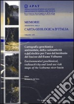 Cartografia geochimica ambientale, della radioattività e del rischio per l'uso del territorio del bacino del fiume Volturno libro