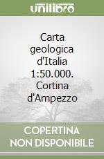 Carta geologica d'Italia 1:50.000. Cortina d'Ampezzo libro