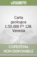 Carta geologica 1:50.000 F° 128. Venezia libro