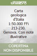 Carta geologica d'Italia 1:50.000 FFi 213-230. Genova. Con note illustrative libro