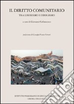 Diritto comunitario tra liberismo e dirigismo libro