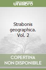 Strabonis geographica. Vol. 2