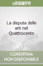 La disputa delle arti nel Quattrocento libro