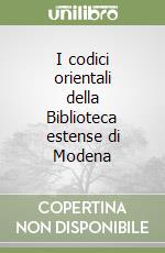 I codici orientali della Biblioteca estense di Modena