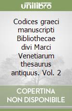 Codices graeci manuscripti Bibliothecae divi Marci Venetiarum thesaurus antiquus. Vol. 2 libro