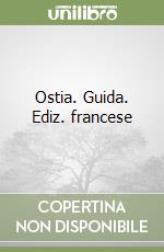 Ostia. Guida. Ediz. francese libro