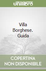 Villa Borghese. Guida