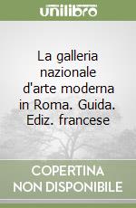 La galleria nazionale d'arte moderna in Roma. Guida. Ediz. francese libro