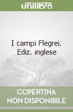 I campi Flegrei. Ediz. inglese libro