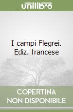 I campi Flegrei. Ediz. francese libro