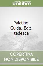 Palatino. Guida. Ediz. tedesca libro